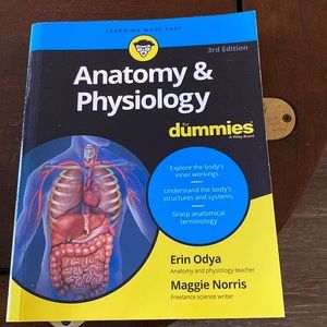 Anatomy and Physiology for dummies